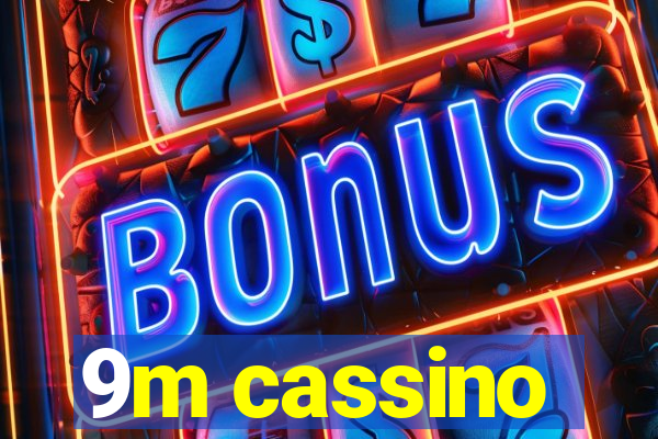 9m cassino